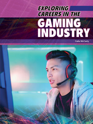 cover image of Exploring Careers in the Gaming Industry